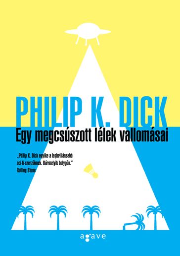 Egy megcsúszott lélek vallomásai - Philip K. Dick