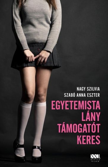 Egyetemista lány támogatót keres - Nagy Szilvia - Szabó Anna Eszter