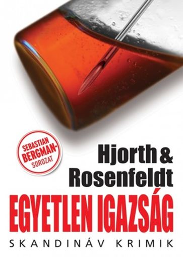 Egyetlen igazság - Hans Rosenfeldt - Michael Hjorth