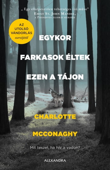 Egykor farkasok éltek ezen a tájon - Charlotte McConaghy