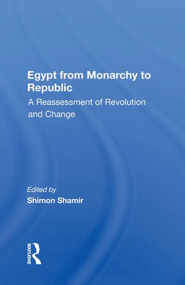 Egypt From Monarchy To Republic - Shimon Shamir