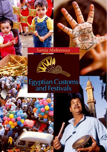 Egyptian Customs And Festivals - Samia Abdennour