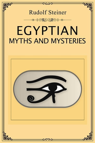Egyptian Myths and Mysteries - Rudolf Steiner