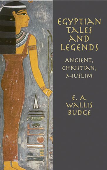 Egyptian Tales and Legends - E.A. Wallis Budge