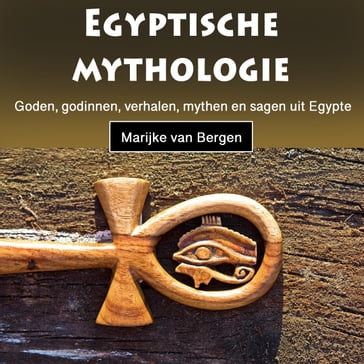 Egyptische mythologie - Marijke Van Bergen