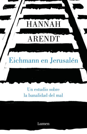 Eichmann en Jerusalén - Hannah Arendt