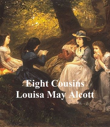 Eight Cousins - Louisa May Alcott