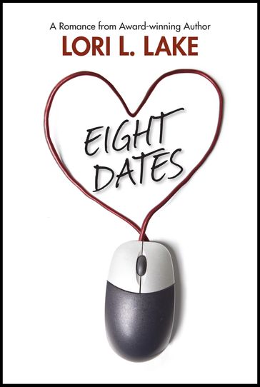 Eight Dates - Lori L. Lake