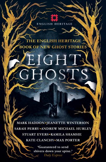 Eight Ghosts - Sarah Perry - Jeanette Winterson - Mark Haddon - Max Porter
