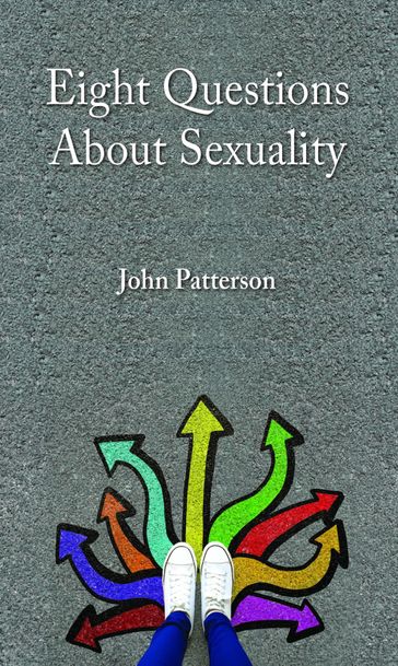 Eight Questions About Sexuality - John Patterson