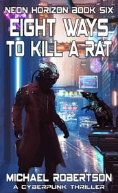 Eight Ways to Kill a Rat