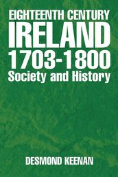 Eighteenth Century Ireland 1703-1800 Society and History