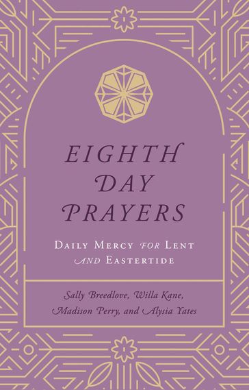 Eighth Day Prayers (Volume 2) - Willa Kane - Sally Breedlove - Madison Perry - Alysia Yates