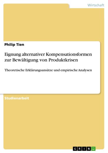 Eignung alternativer Kompensationsformen zur Bewältigung von Produktkrisen - Philip Tien