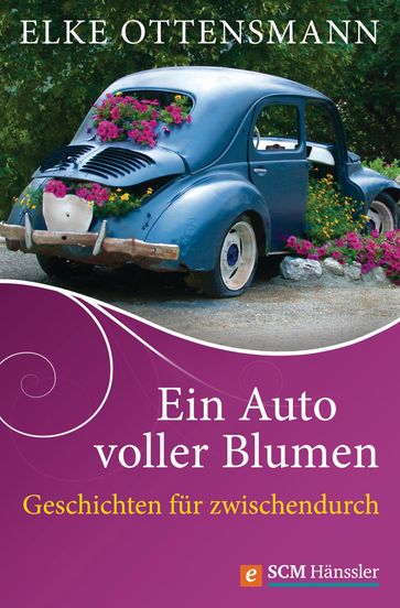 Ein Auto voller Blumen - Elke Ottensmann