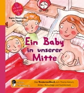 Ein Baby in unserer Mitte - Das Kindersachbuch zum Thema Geburt, Stillen, Babypflege und Familienbett