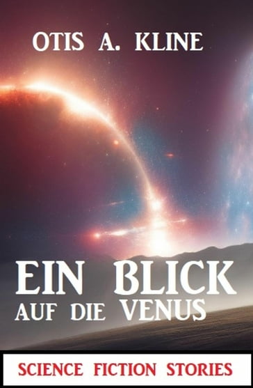 Ein Blick auf die Venus: Science Fiction Stories - Otis A. Kline