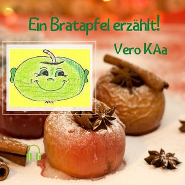 Ein Bratapfel erzählt! - Vero KAa - Horstatt Studio