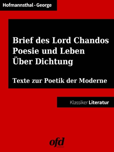 Ein Brief des Lord Chandos - Poesie und Leben - Über Dichtung - Hugo von Hofmannsthal - Stefan George