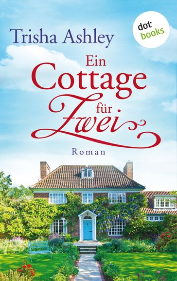 Ein Cottage für Zwei - Trisha Ashley