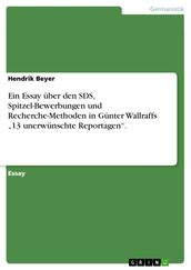Ein Essay über den SDS, Spitzel-Bewerbungen und Recherche-Methoden in Günter Wallraffs  13 unerwünschte Reportagen .