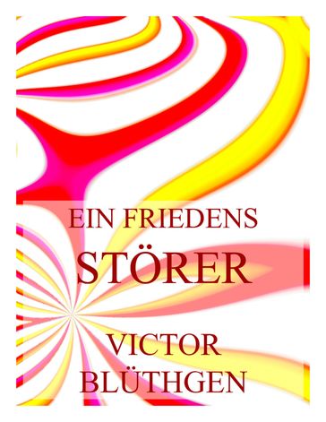 Ein Friedensstorer - Victor Bluthgen