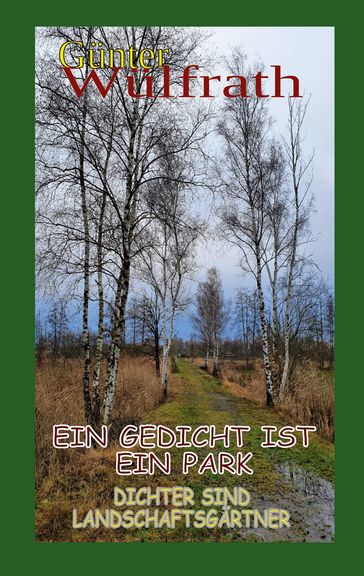 Ein Gedicht ist ein Park - Gunter Wulfrath