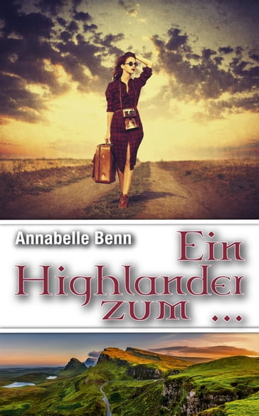 Ein Highlander zum ... - Annabelle Benn