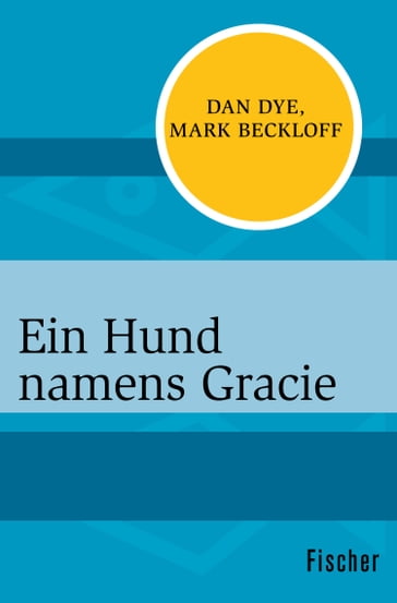 Ein Hund namens Gracie - Dan Dye - Mark Beckloff