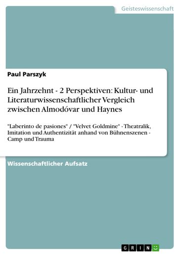 Ein Jahrzehnt - 2 Perspektiven: Kultur- und Literaturwissenschaftlicher Vergleich zwischen Almodóvar und Haynes - Paul Parszyk