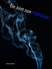 Ein Joint zum Frühstück