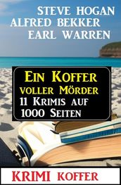 Ein Koffer voller Mörder: Krimi Koffer 11 Krimis auf 1000 Seiten