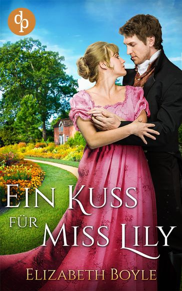 Ein Kuss für Miss Lily - Elizabeth Boyle