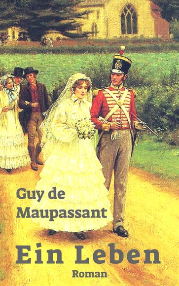 Ein Leben - Guy de Maupassant
