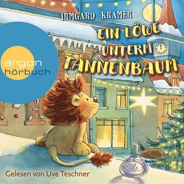 Ein Löwe unterm Tannenbaum (Ungekürzte Lesung) - Irmgard Kramer
