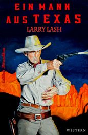 Ein Mann aus Texas: Larry Lash Western Western