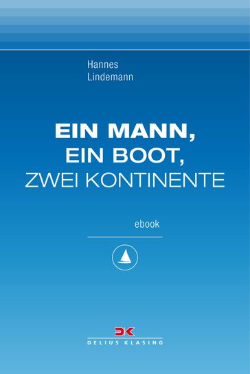 Ein Mann, ein Boot, zwei Kontinente - Hannes Lindemann
