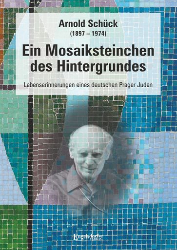 Ein Mosaiksteinchen des Hintergrundes - Arnold Schuck