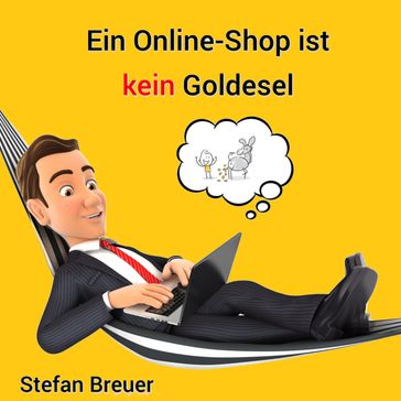 Ein Online-Shop ist kein Goldesel - Stefan Breuer