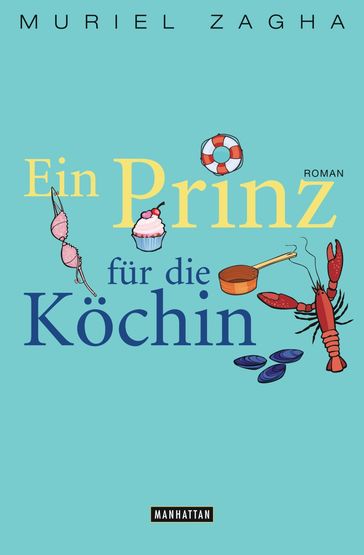 Ein Prinz für die Köchin - Muriel Zagha