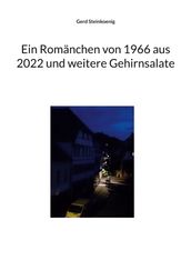 Ein Romänchen von 1966 aus 2022 und weitere Gehirnsalate