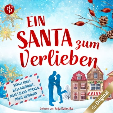 Ein Santa zum Verlieben (Ungekürzt) - Saskia Louis - Julia Bohndorf - Julia Lalena Stocken - Marie Weißdorn
