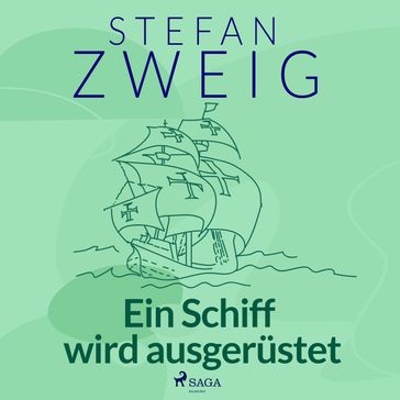 Ein Schiff wird ausgerüstet - Stefan Zweig