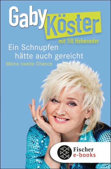 Ein Schnupfen hatte auch gereicht - Gaby Koster - Till Hoheneder