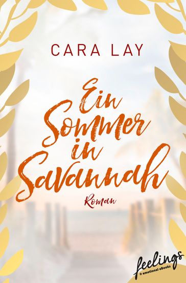 Ein Sommer in Savannah - Cara Lay