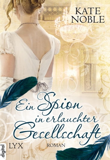 Ein Spion in erlauchter Gesellschaft - Kate Noble