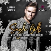 Ein Sportler zum Verlieben - Single Bells, Band 2 (ungekürzt)