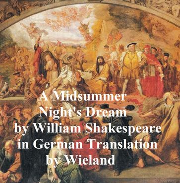 Ein St. Johannis Nacts-Traum (Mid-Summer Night's Dream in German) - William Shakespeare