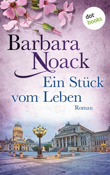 Ein Stück vom Leben: Schwestern der Hoffnung - Band 2 - Barbara Noack