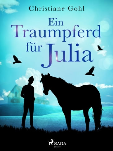 Ein Traumpferd für Julia - Christiane Gohl